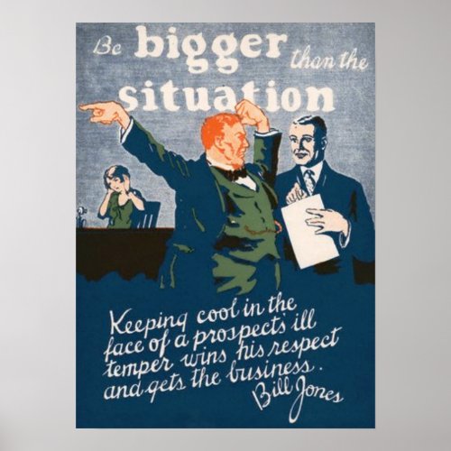 Be Bigger Than The Situation Poster