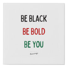 Be Black, Bold, You Canvas Art