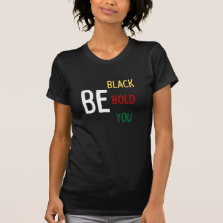 Be Black, Bold, You (Color) Short Sleeved T-shirt