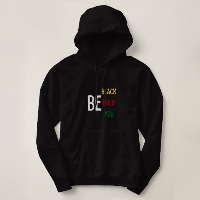BE: Black, Bold, You Sweatshirt (Design Front)