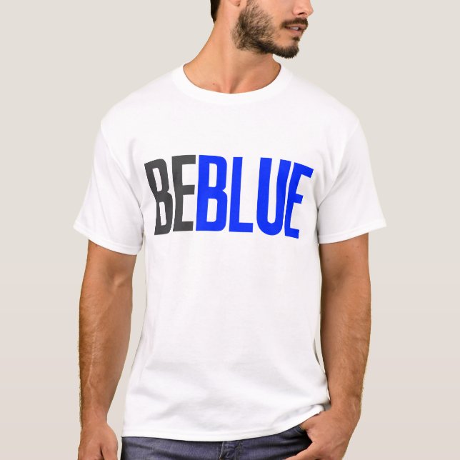 Be Blue T-Shirt (Front)