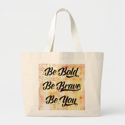 Be Bold and Brave Large Tote Bag