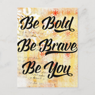 Be Bold and Brave Postcard
