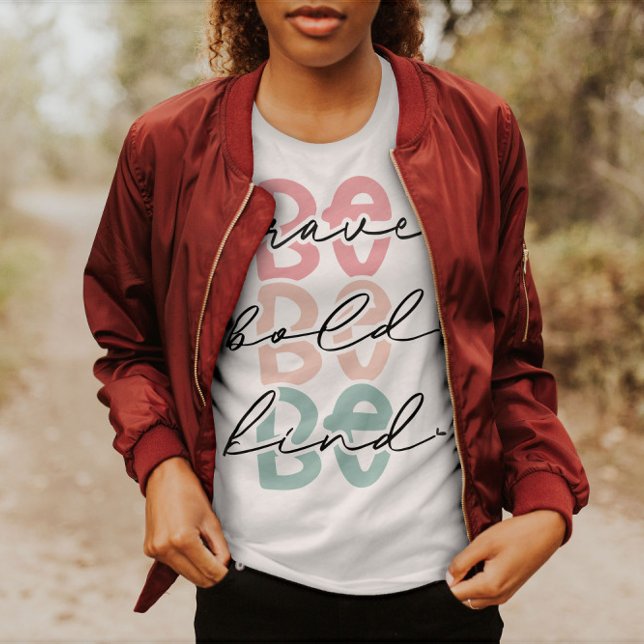 Be Bold Be Brave Be Kind | Women T-Shirt (Creator Uploaded)