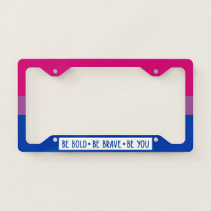 Be Bold Be Brave Be You Bisexual Flag License Plate Frame
