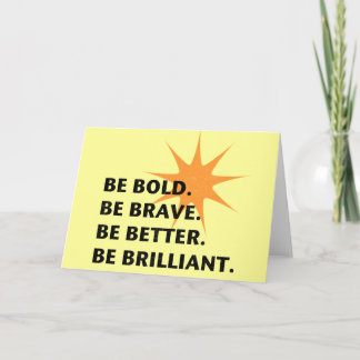 Be Bold Be Brilliant Card