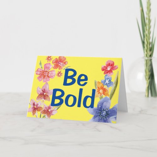 Be Bold Be Fierce Colorful Inspirational Greeting Card