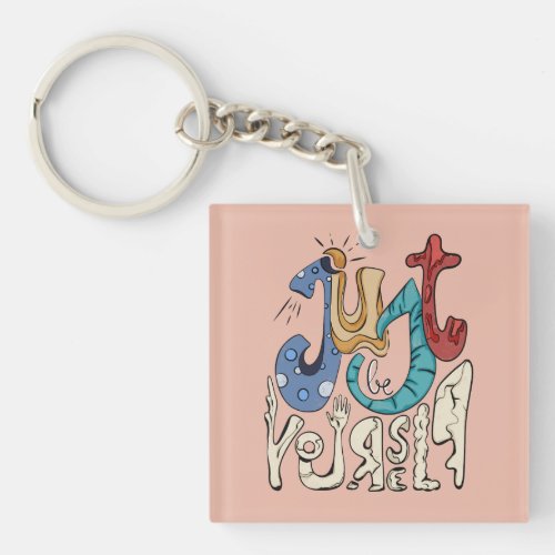 Be Bold Be You Just Be Yourself _ Motivational Keychain