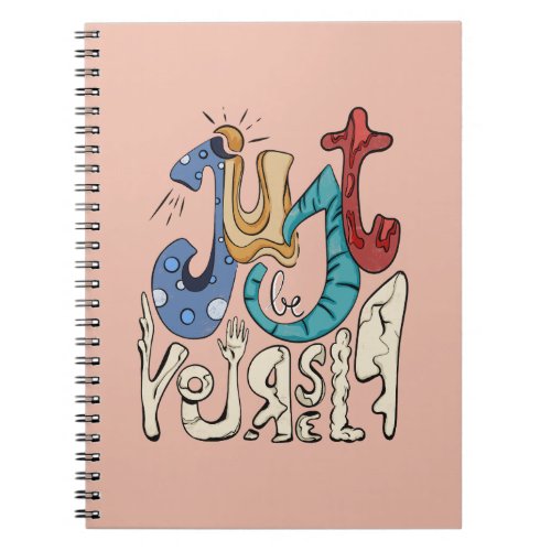 Be Bold Be You Just Be Yourself Notebook