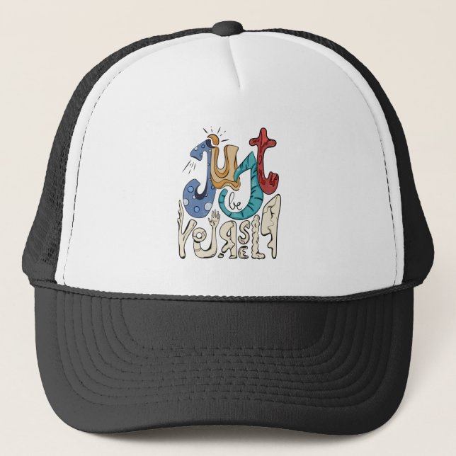 Be Bold, Be You: Just Be Yourself Trucker Hat (Front)