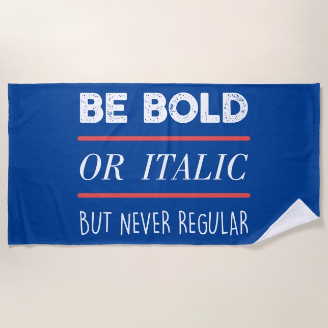 Be Bold Beach Towel (Front)