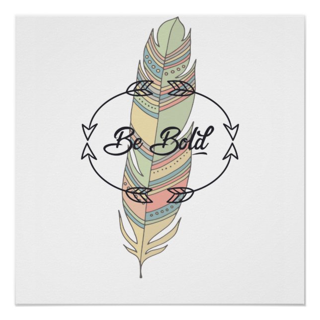 Be Bold Boho Feather Poster (Front)