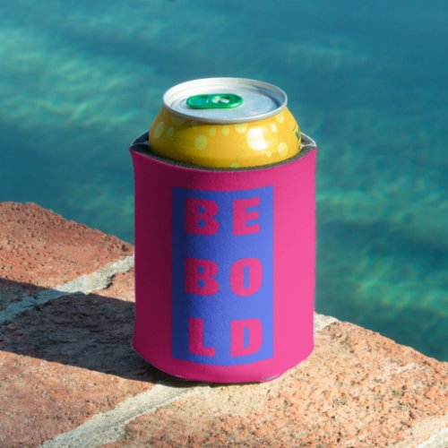 Be Bold  Can Cooler