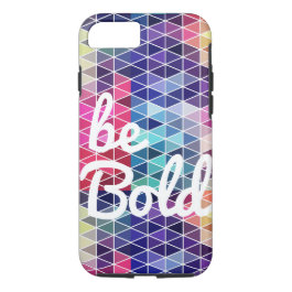 Be Bold Colorful Geometric Quote iPhone Case