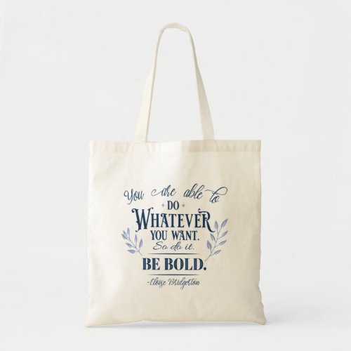 Be Bold Eloise Bridgerton Quote   Tote Bag