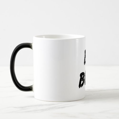 Be Bold Magic Mug