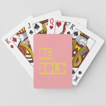 Be Bold Motivational Gifts Pink Yellow Playing Cards by ArtOfInspiration at Zazzle