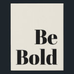 Be Bold Motivational Saying in Black and Cream  Faux Canvas Print<br><div class="desc">Be Bold Motivational Saying in Black and Cream Canvas Print</div>