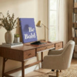 Be Bold Motivational Saying in Peri Purple Faux Canvas Print<br><div class="desc">Be Bold Motivational Saying in Peri Purple and White Canvas Print</div>