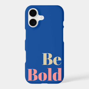 Be Bold Motivational Saying in Pink and Blue iPhone 17 Case