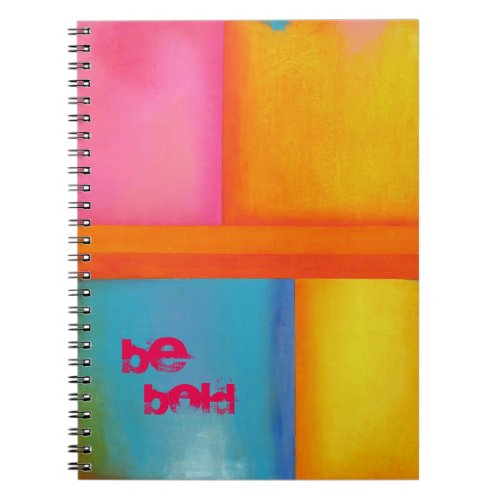 Be Bold Pink Yellow Blue Abstract Art Notebook