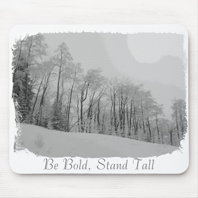 Be Bold, Stand Tall Mouse Pad (Front)
