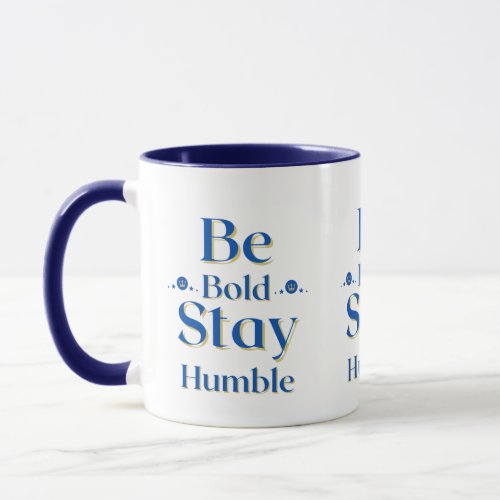 Be Bold Stay Humble Two_Tone Mug