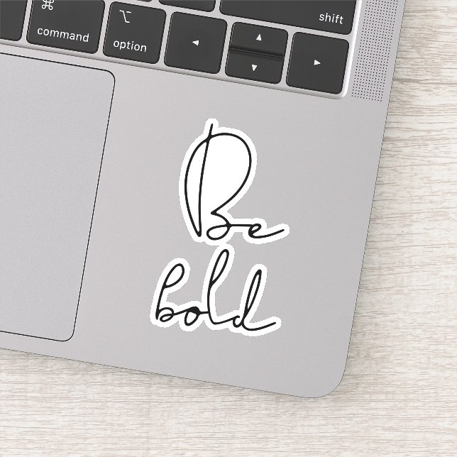 Be bold sticker (Detail)