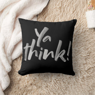 Be Bold - Ya think! Bold Modern Lettering Motto Throw Pillow