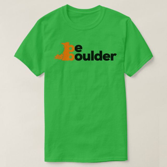 Be Boulder Rock Climbing Bouldering T-Shirt (Design Front)