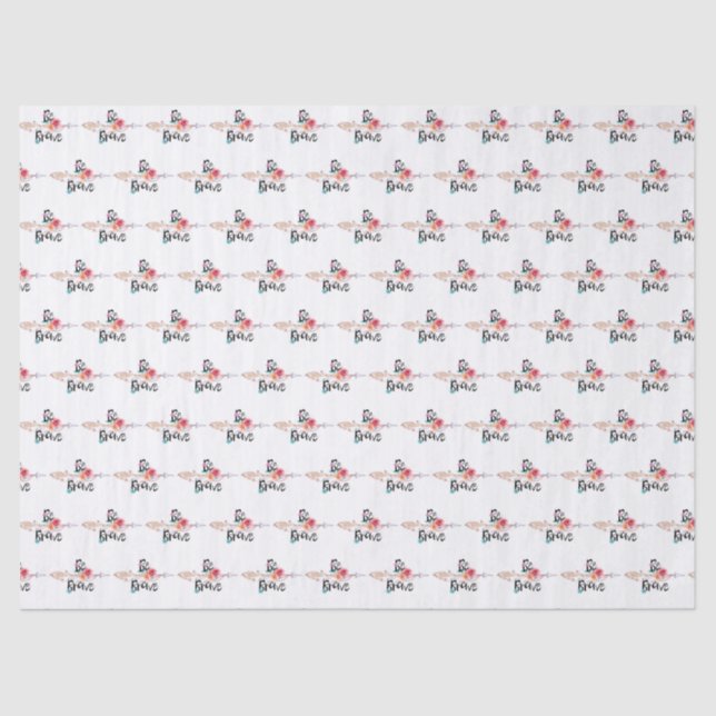 Be Brave Arrow with Flowers Tissue Paper (Front)