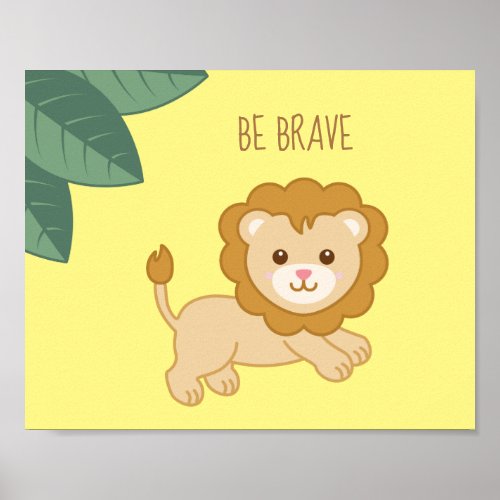 Be Brave  Baby Lion for Baby Shower or Nursery Poster