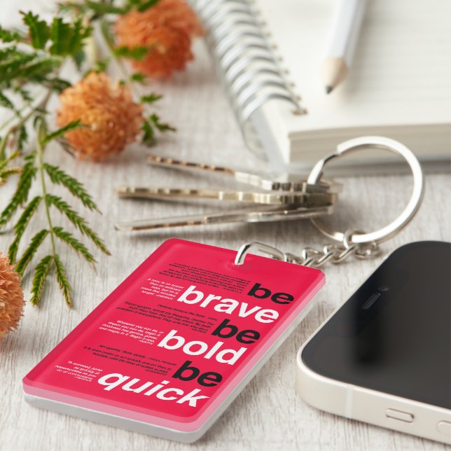 Be Brave. Be Bold. Be Quick. Motivational Quotes Keychain (Front Right)