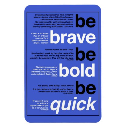 Be Brave Be Bold Be Quick Motivational Quotes Magnet
