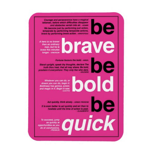 Be Brave Be Bold Be Quick Motivational Quotes Magnet