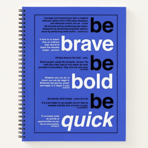 Be Brave Be Bold Be Quick Motivational Quotes Notebook