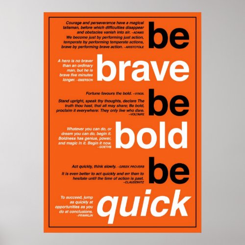 Be Brave Be Bold Be Quick Motivational Quotes Poster