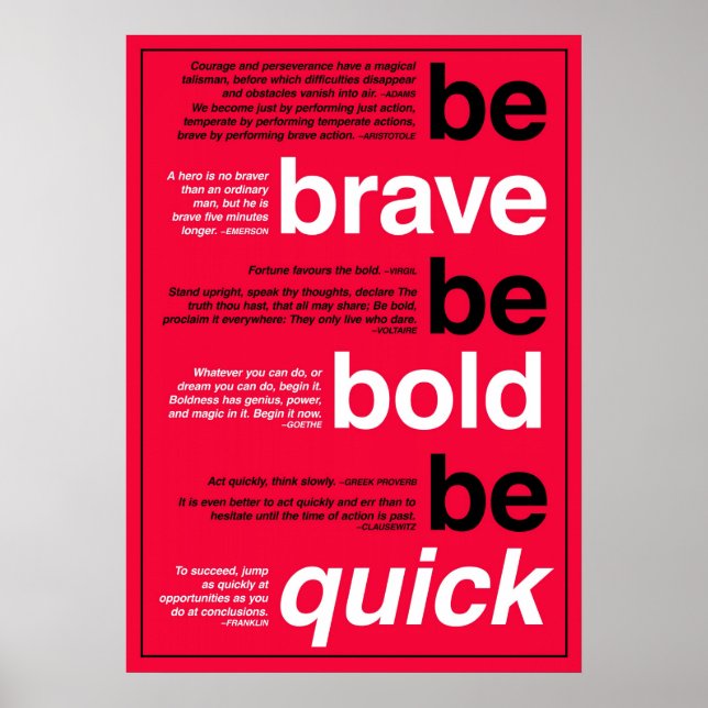 Be Brave. Be Bold. Be Quick. Motivational Quotes Poster (Front)