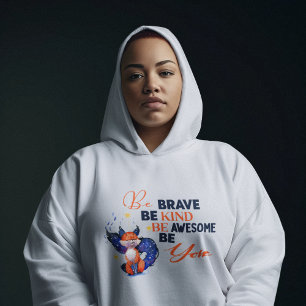 Be Brave Be Kind Be Awesome Be You Quote Hoodie