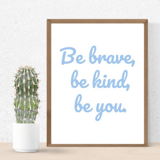 Be Brave Be Kind Be You, Motivational Kids Poster