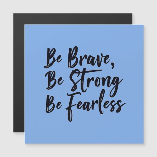 be brave be strong be fearless (Front/Back)