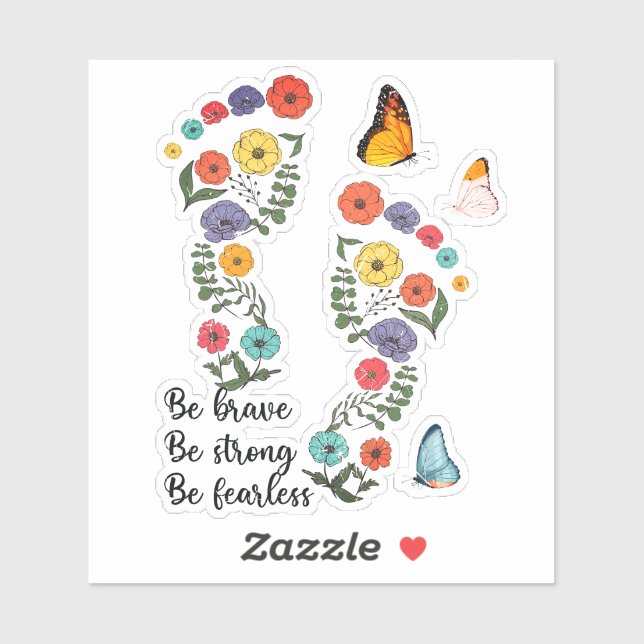 Be Brave, Be Strong, Be Fearless Sticker (Sheet)