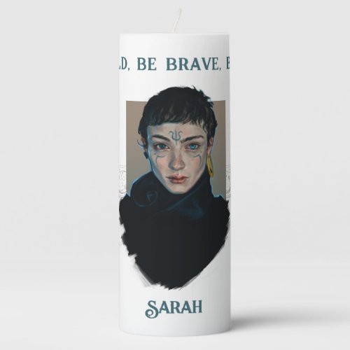 Be brave be you  fantasy witchy art pillar candle