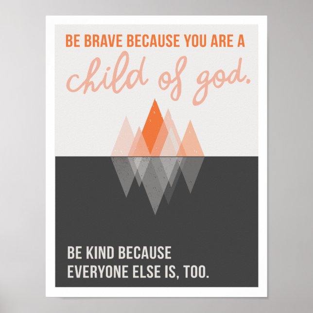 Be Brave Because 11"x14" Art Print (Front)
