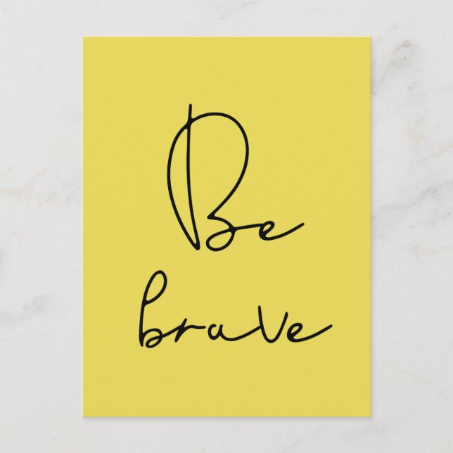 Be brave black font postcard (Front)