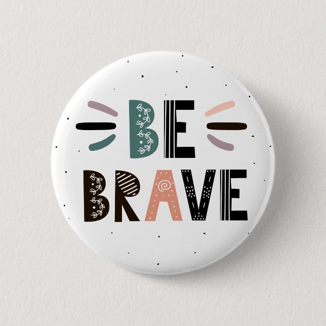 Be Brave Button (Front)