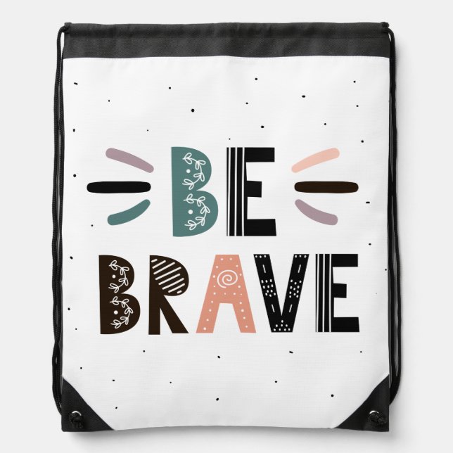 Be Brave Drawstring Bag (Front)