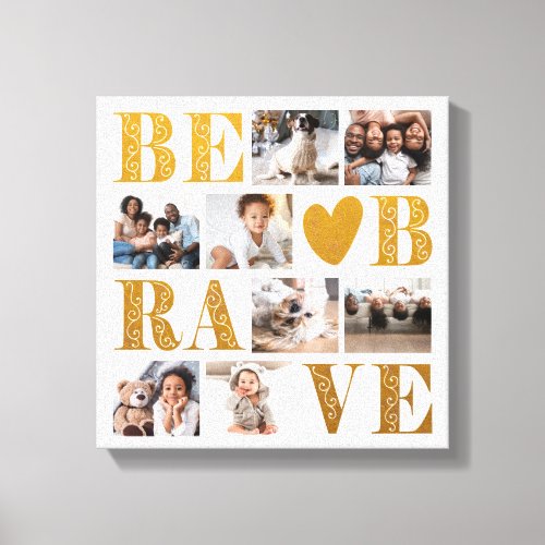 Be Brave Faux Gold Name Heart Photo Collage Canvas Print