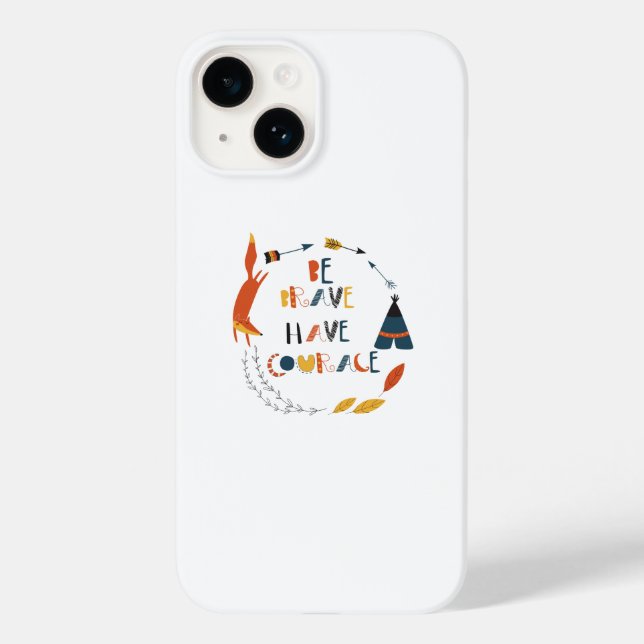 Be Brave Have Courage Fox Case-Mate iPhone Case (Back)