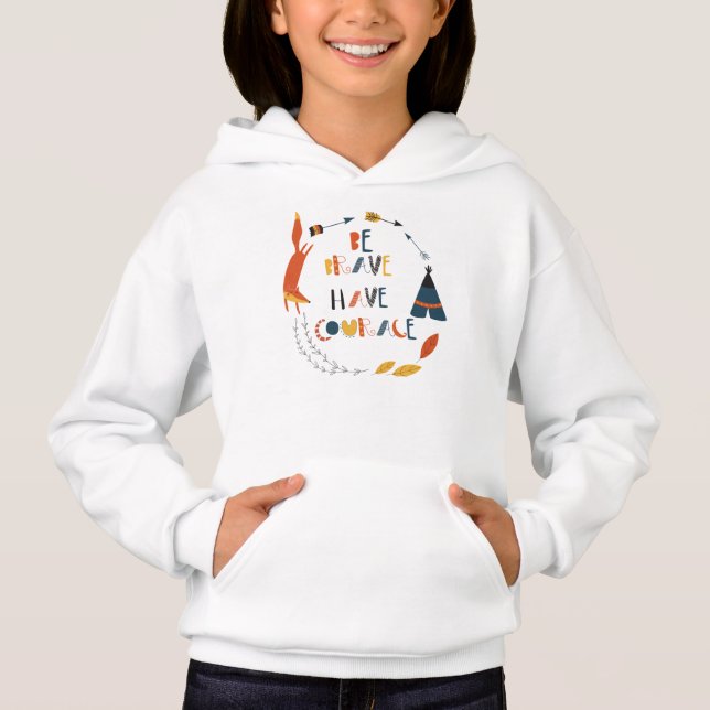 Be Brave Have Courage Fox Hoodie (Front)